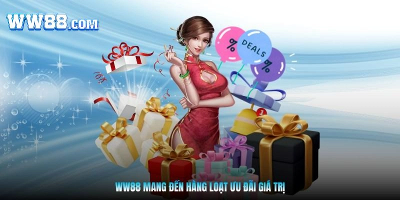 WW88 mang đến hàng loạt ưu đãi giá trị