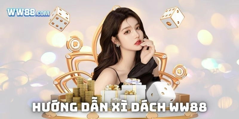 hướng dẫn xì dách ww88